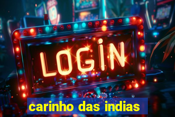 carinho das indias